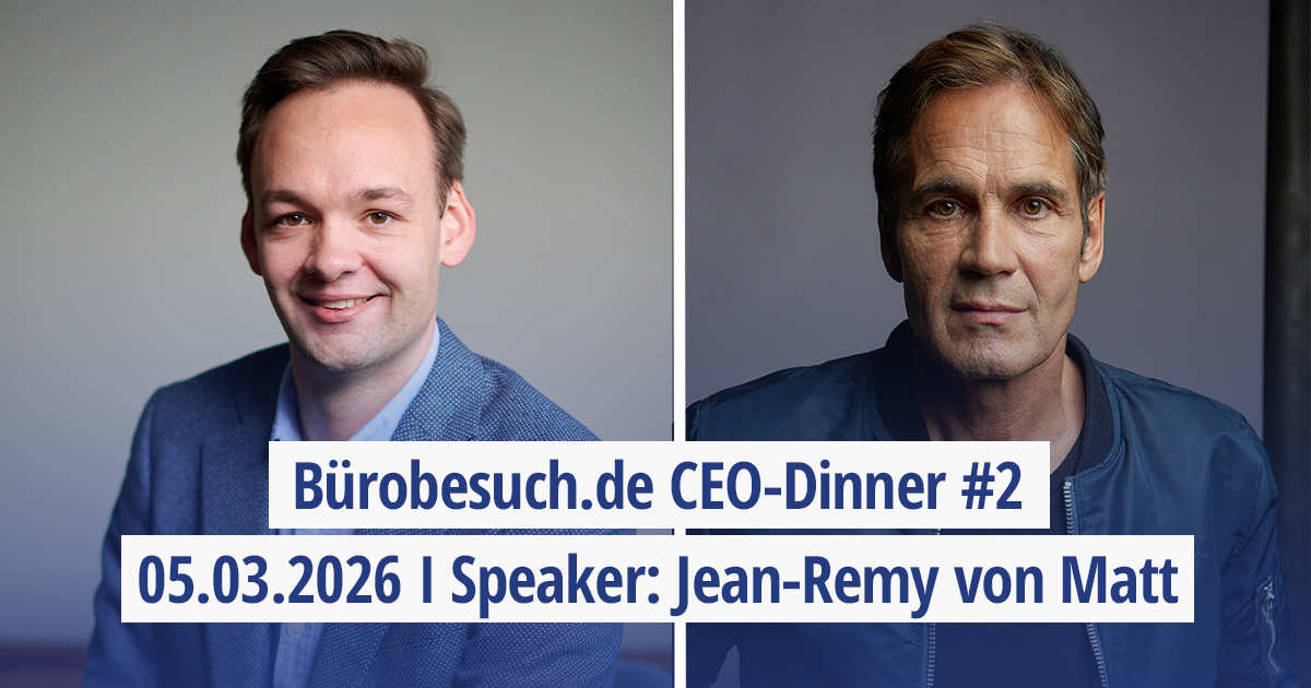 Bürobesuch.de Executive Dinner #2 mit Jean-Remy von Matt am 05.03.2026